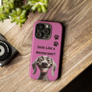 Smile Like a Weimaraner!" Phone Case - Cheerful Dog Lover Mobile Cover - Protective Weimaraner Art Case|Tough Cases